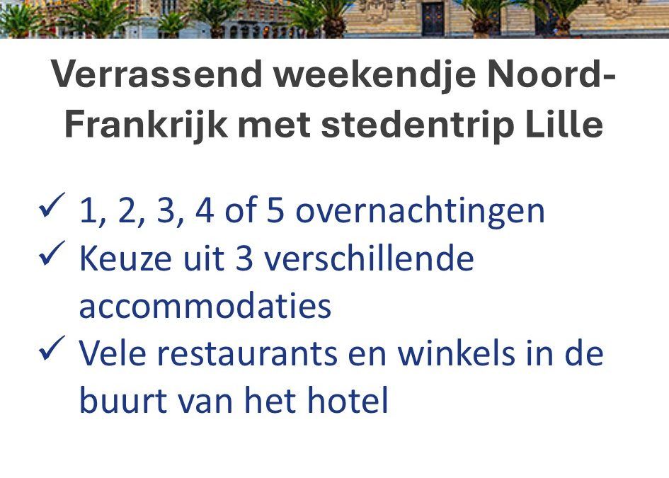 Weekendjeweg.nl – Frankrijk – stedentrip – Lille